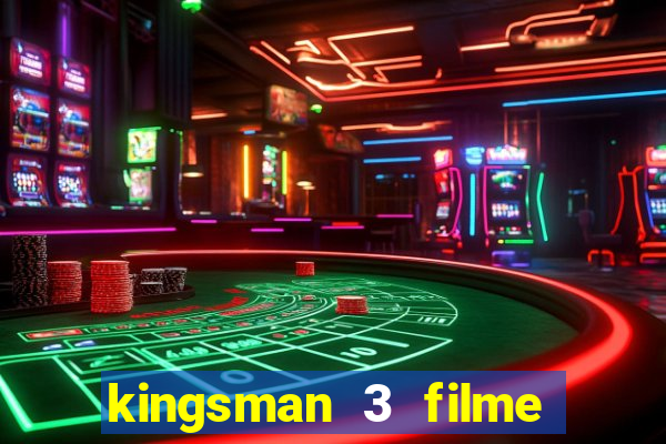 kingsman 3 filme completo dublado superflix